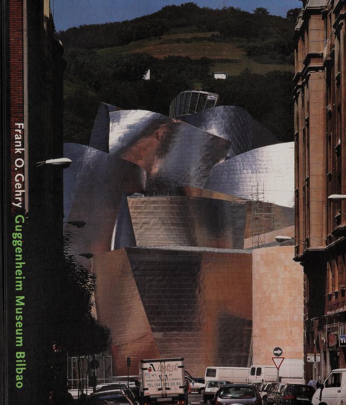 Frank O. Gehry : Guggenheim Museum Bilbao : Bruggen, Coosje van 